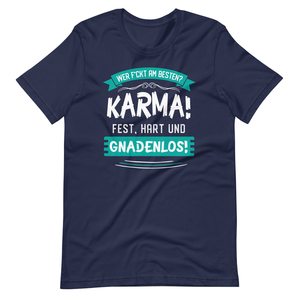 Karma gnadenlos: Wer f*ckt am besten? T-Shirt