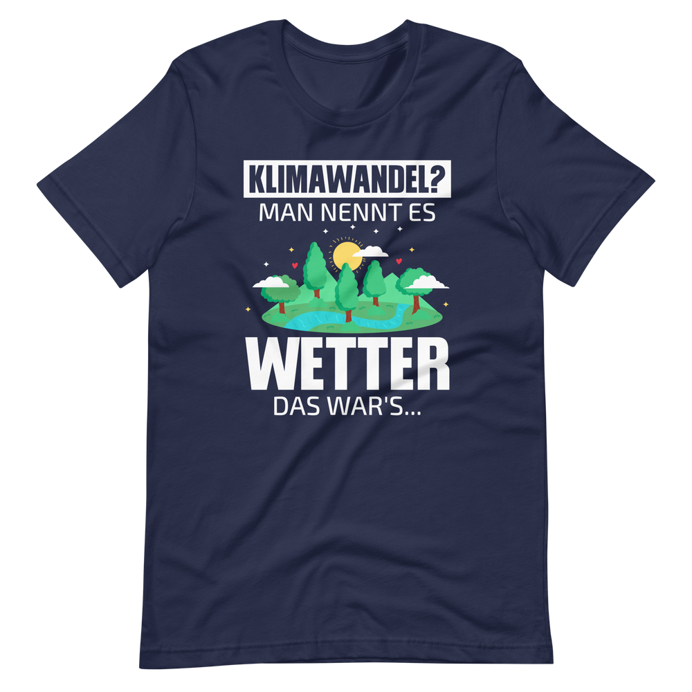 Klimawandel? Man nennt es WETTER! Lustiges T-Shirt für Umweltskeptike