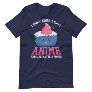 I only care about Anime! T-Shirt für Anime-Fans