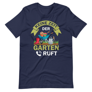 Keine Zeit, der Garten ruft! - Lustiges T-Shirt für Gartenliebhaber