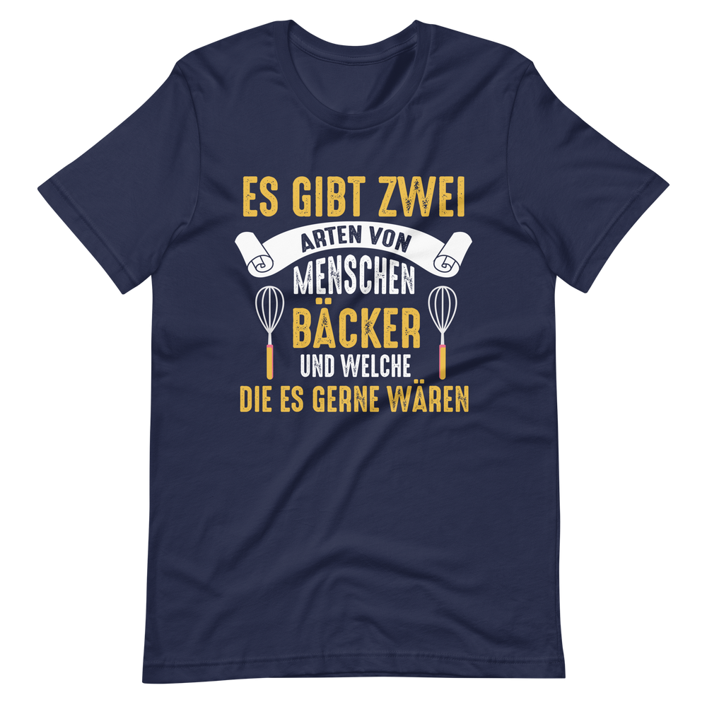 Lustiges T-Shirt: Es gibt Bäcker, und die, die es gern wären!