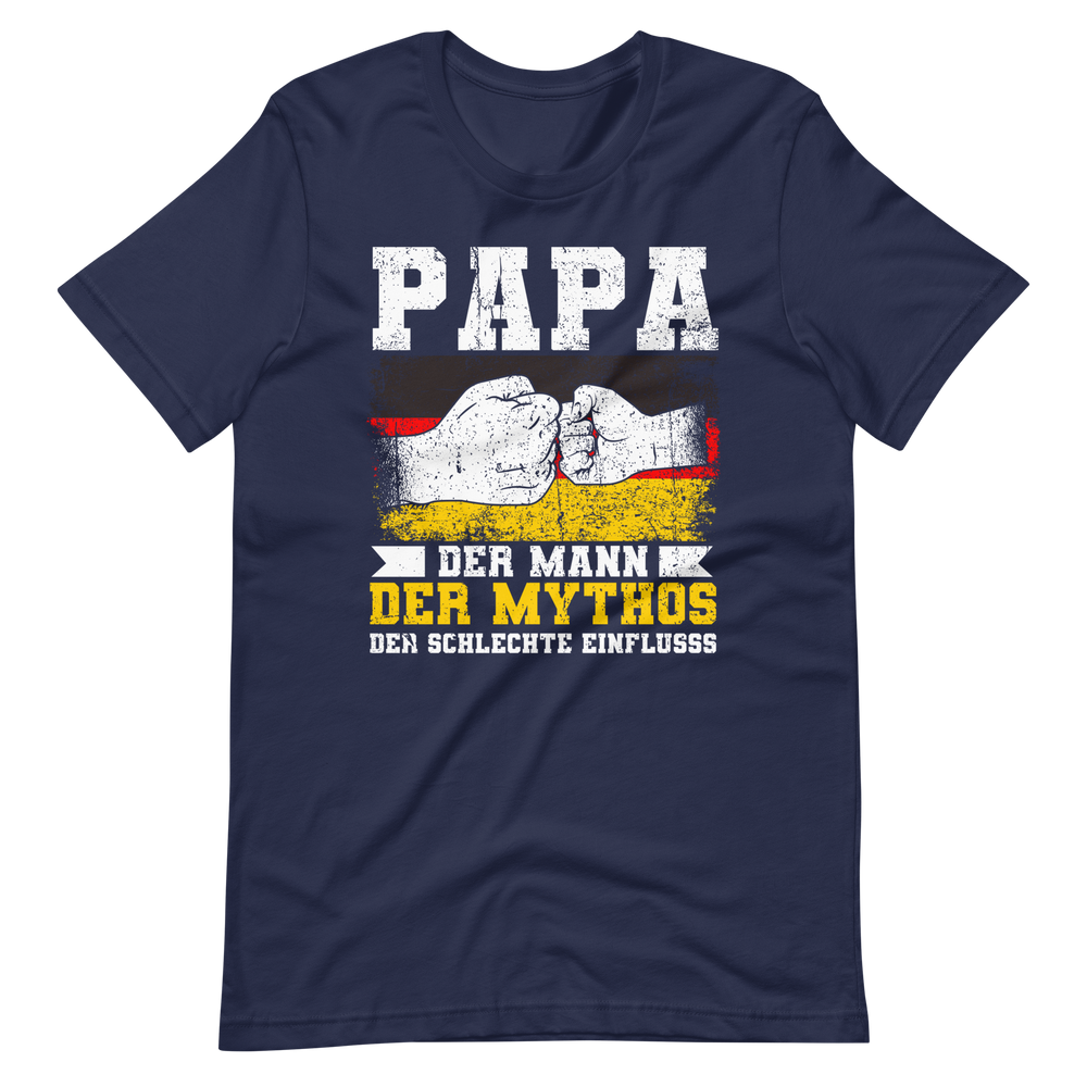 Papa, Mann, Mythos, Schlechter Einfluss - T-Shirt