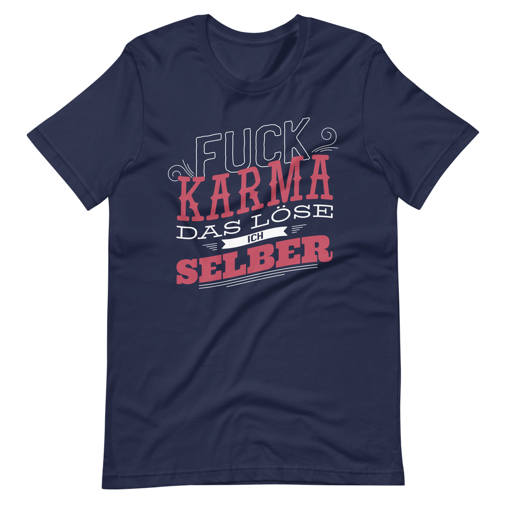 F*ck Karma! Ich löse es selbst T-Shirt mit coolen Spruch