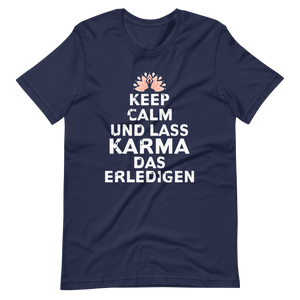 Keep Calm, lass Karma das erledigen! T-Shirt