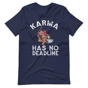 Karma hat keine Deadline! T-Shirt für Damen und Herren