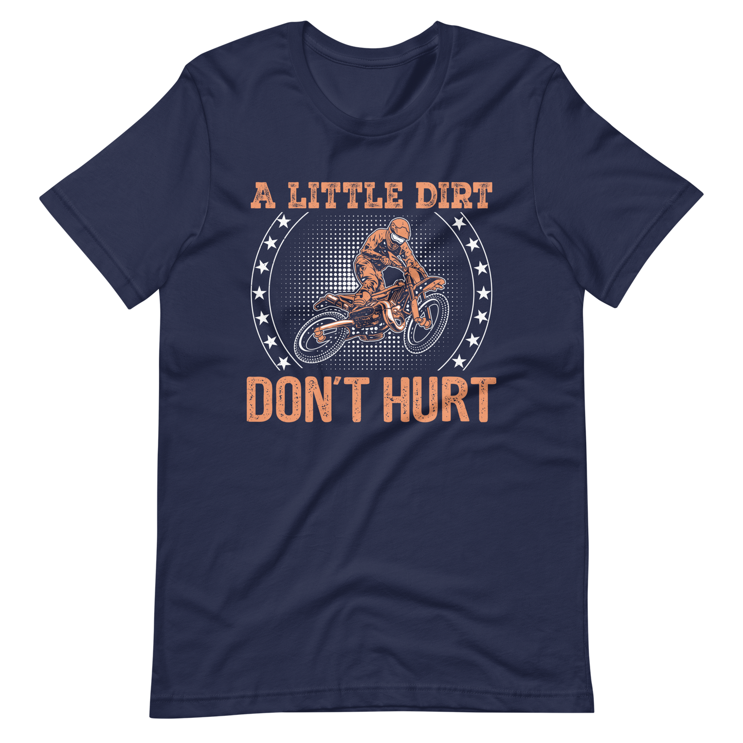 A Little Dirt, Don't Hurt! Motocross T-Shirt
