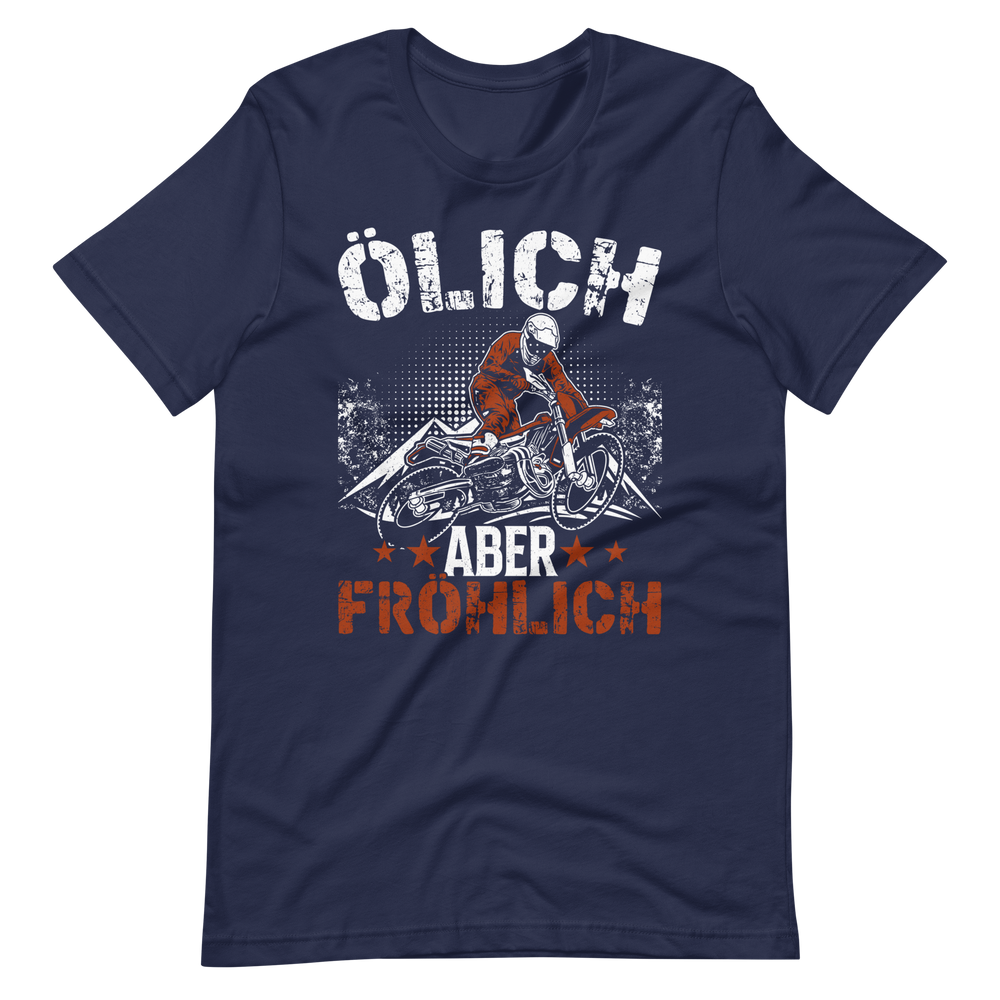 Ölich, aber fröhlich! Lustiges Motorrad T-Shirt für Biker