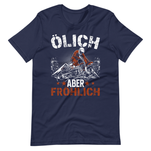 Ölich, aber fröhlich! Lustiges Motorrad T-Shirt für Biker