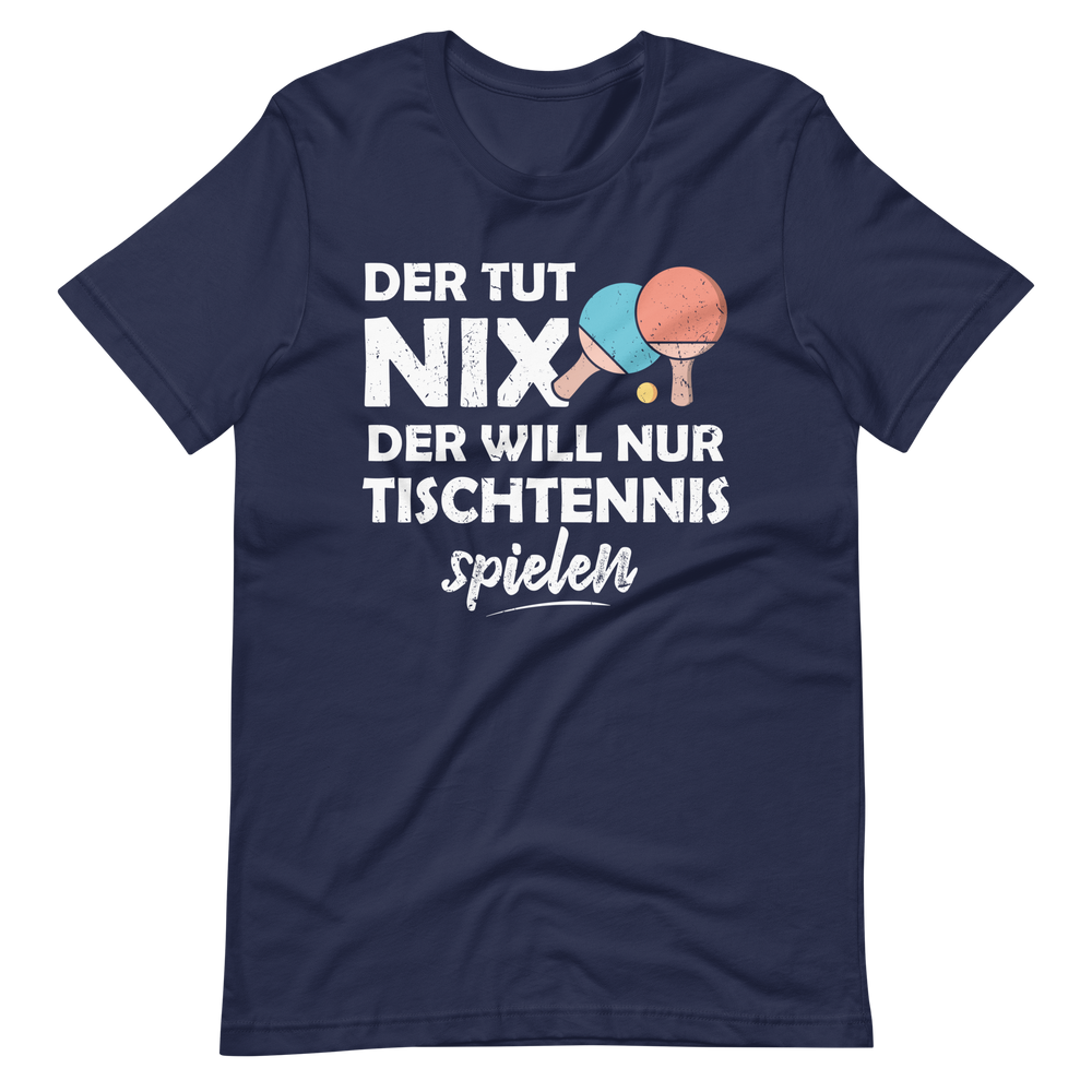 Der tut nix! Nur Tischtennis spielen T-Shirt - Lustiger Spruch für Tischtennis-Fans