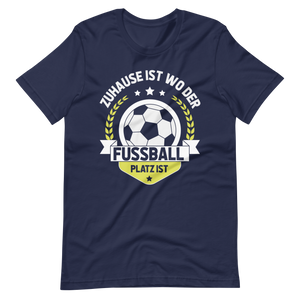 Zuhause beim Fussball - T-Shirt für echte Fans