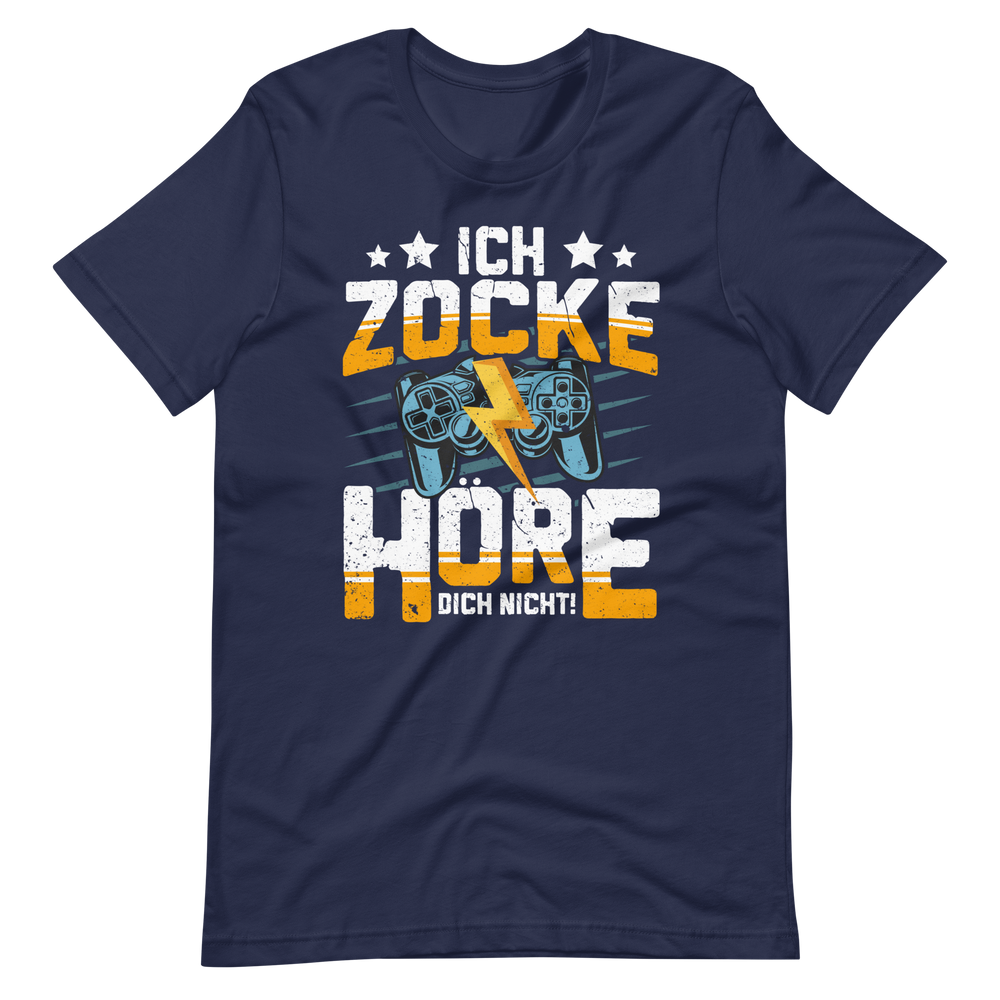 Ich Zocke, Hör' Dich Nicht! - Gaming Shirt