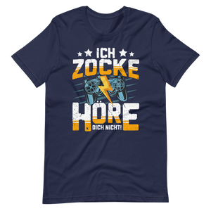 Ich Zocke, Hör' Dich Nicht! - Gaming Shirt