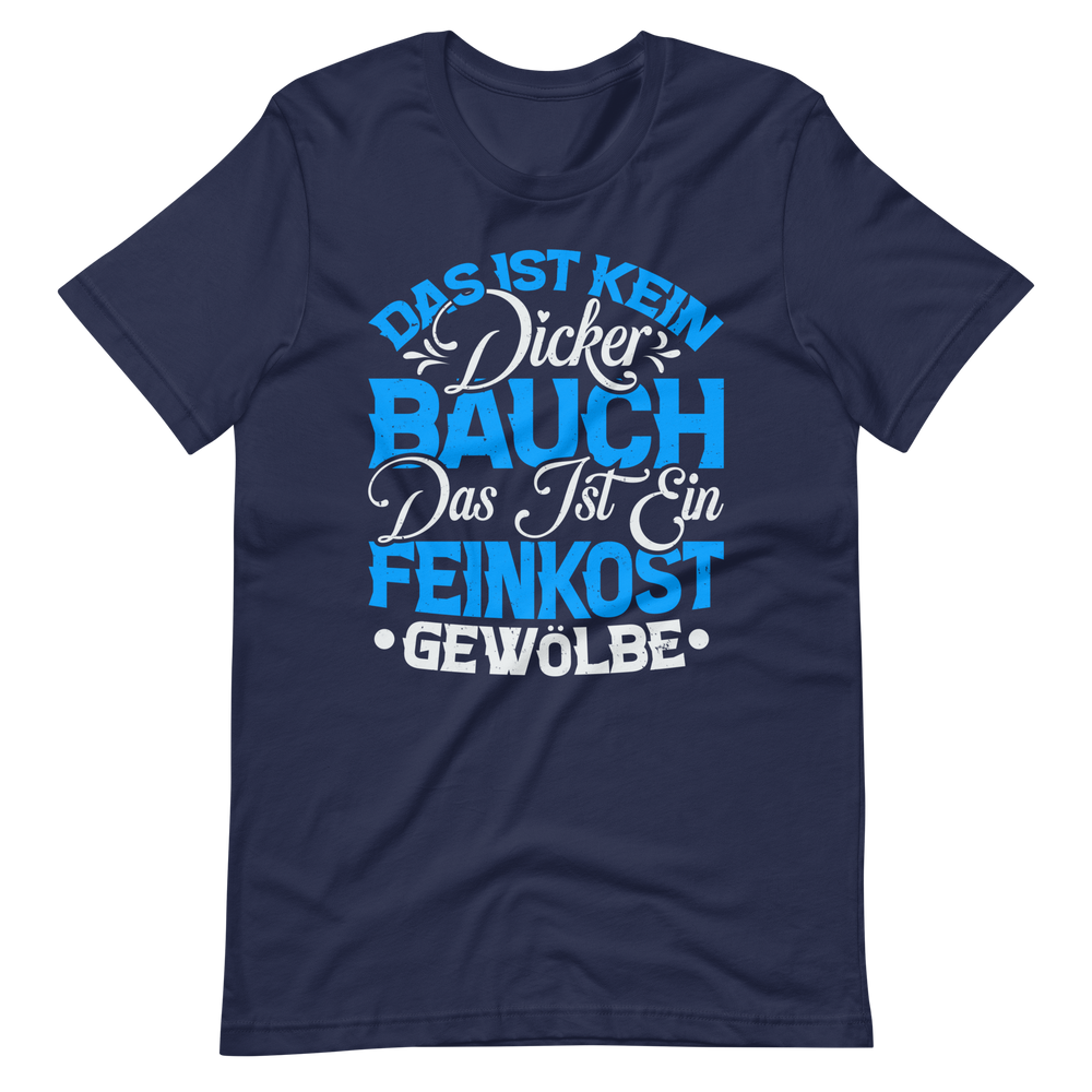 Kein dicker Bauch T-Shirt - Feinkost Gewölbe Spruch