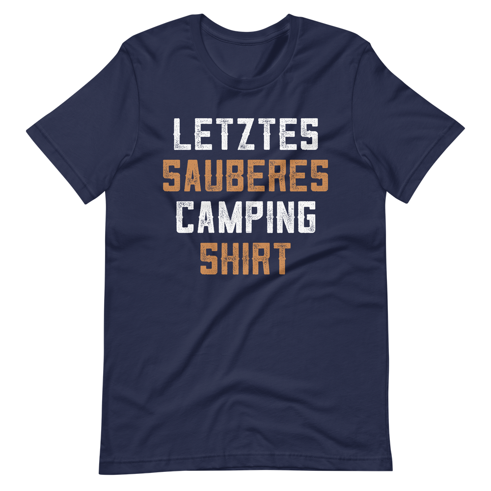 Mein letztes sauberes Camping Shirt! Lustiges T-Shirt