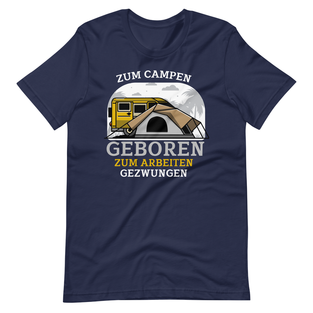 Zum CAMPEN geboren, zur Schule gezwungen! Lustiges T-Shirt