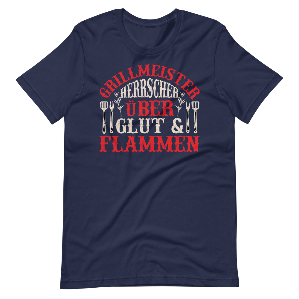 Grillmeister! Herrscher über Glut und Flammen! T-Shirt