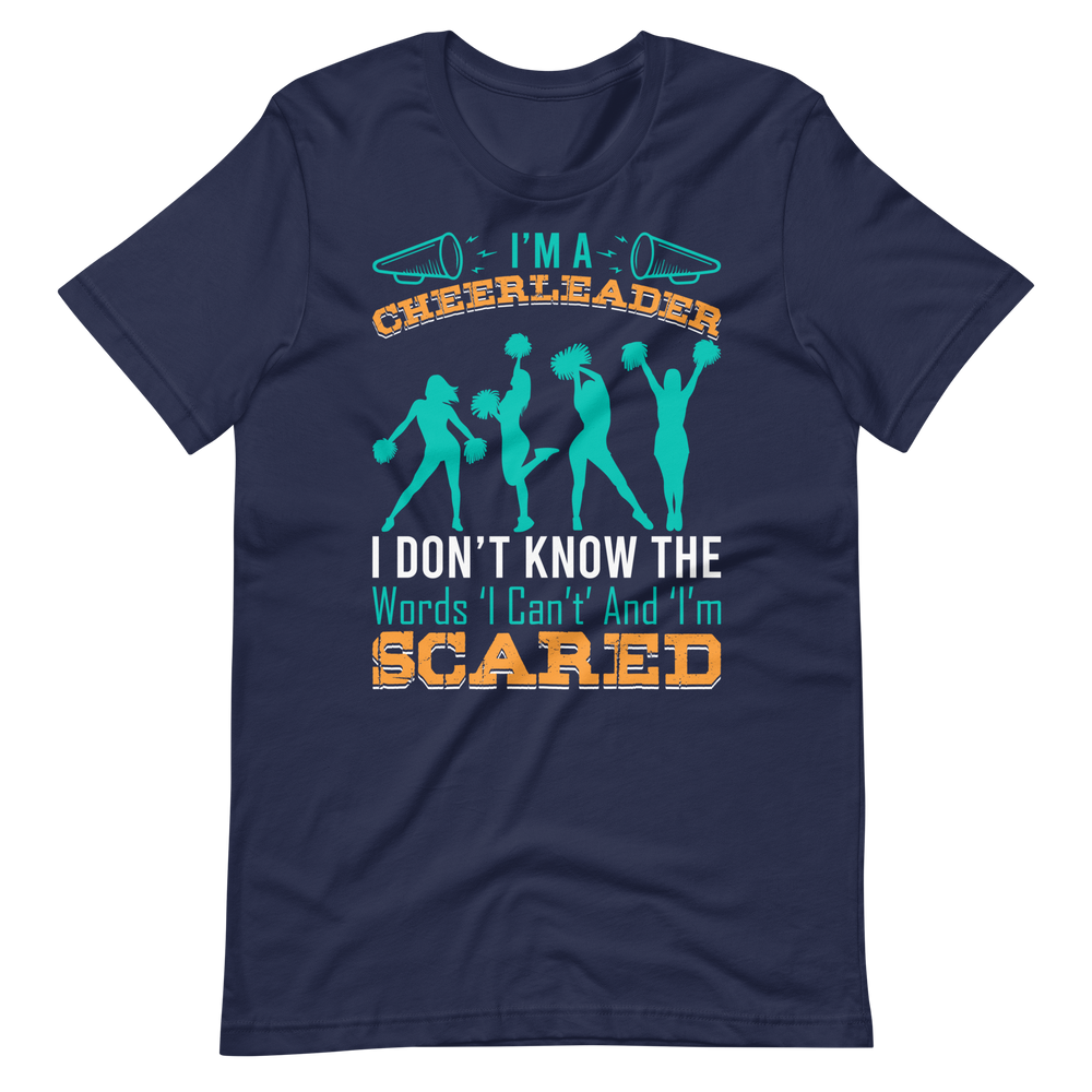 Cheerleader Shirt – I’m A Cheerleader I Don’t Know The Words ‘I Can’t’ And ‘I’m Scared