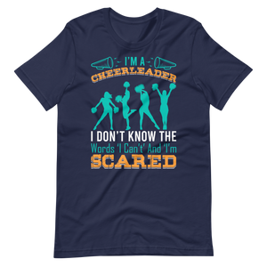 Cheerleader Shirt – I’m A Cheerleader I Don’t Know The Words ‘I Can’t’ And ‘I’m Scared