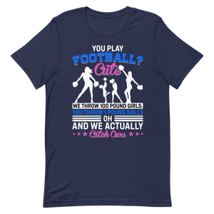 You Play Football Cute – Cheerleader Shirt