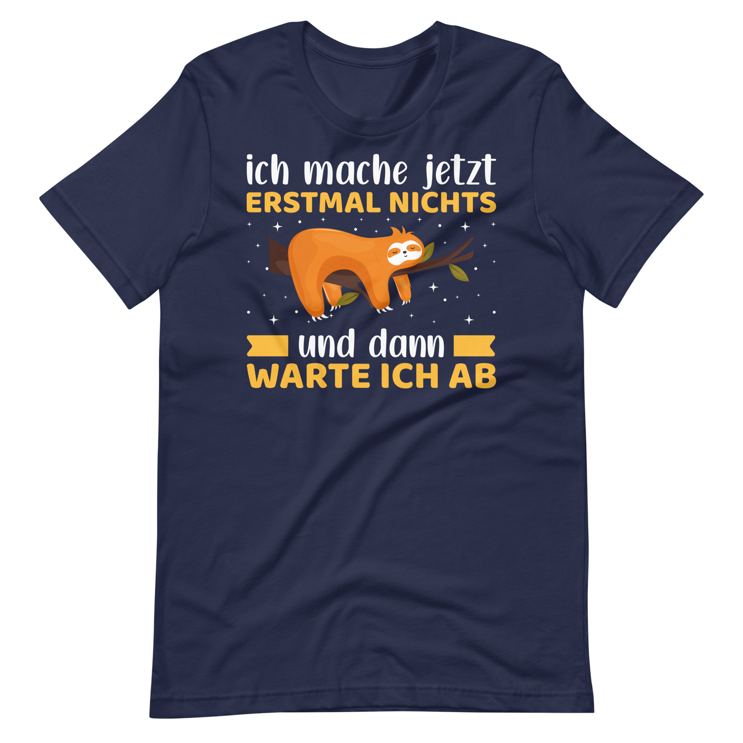 Lustiges T-Shirt "Jetzt erstmal NICHTS machen und abwarten" | Witziger Spruch