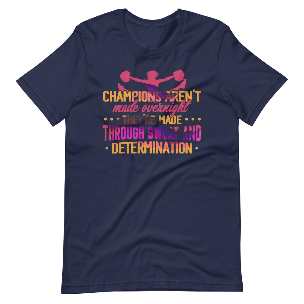 Erfolg im Cheerleading: Champions are not made Overnight Shirt!