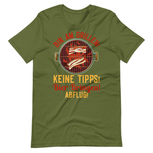 Lustiges Grill T-Shirt - Keine Tipps, Bier her und Abflug!