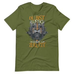 Lustiges T-Shirt "Du bist lustig! Dich hole ich zuletzt!" | Viking Style