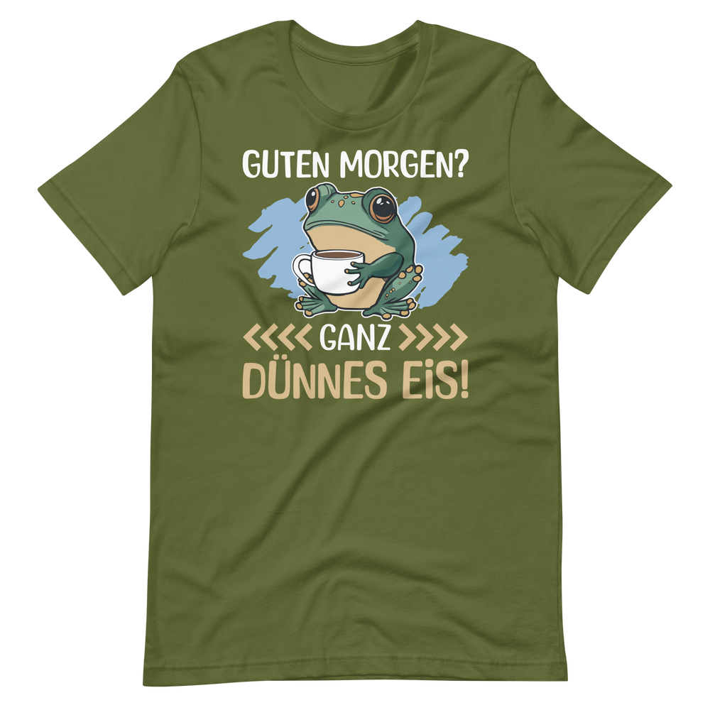 Lustiges T-Shirt "Guten Morgen, GANZ DÜNNES EIS!" | Witziger Spruch