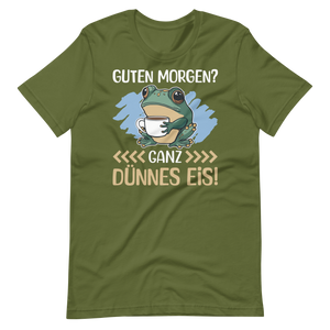 Lustiges T-Shirt "Guten Morgen, GANZ DÜNNES EIS!" | Witziger Spruch