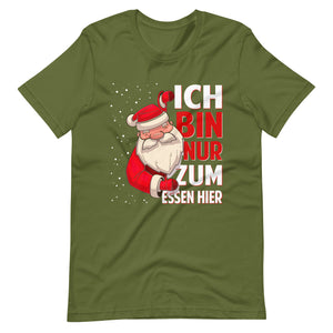 Ich bin nur zum Essen hier! Spaß an Weihnachten T-Shirt