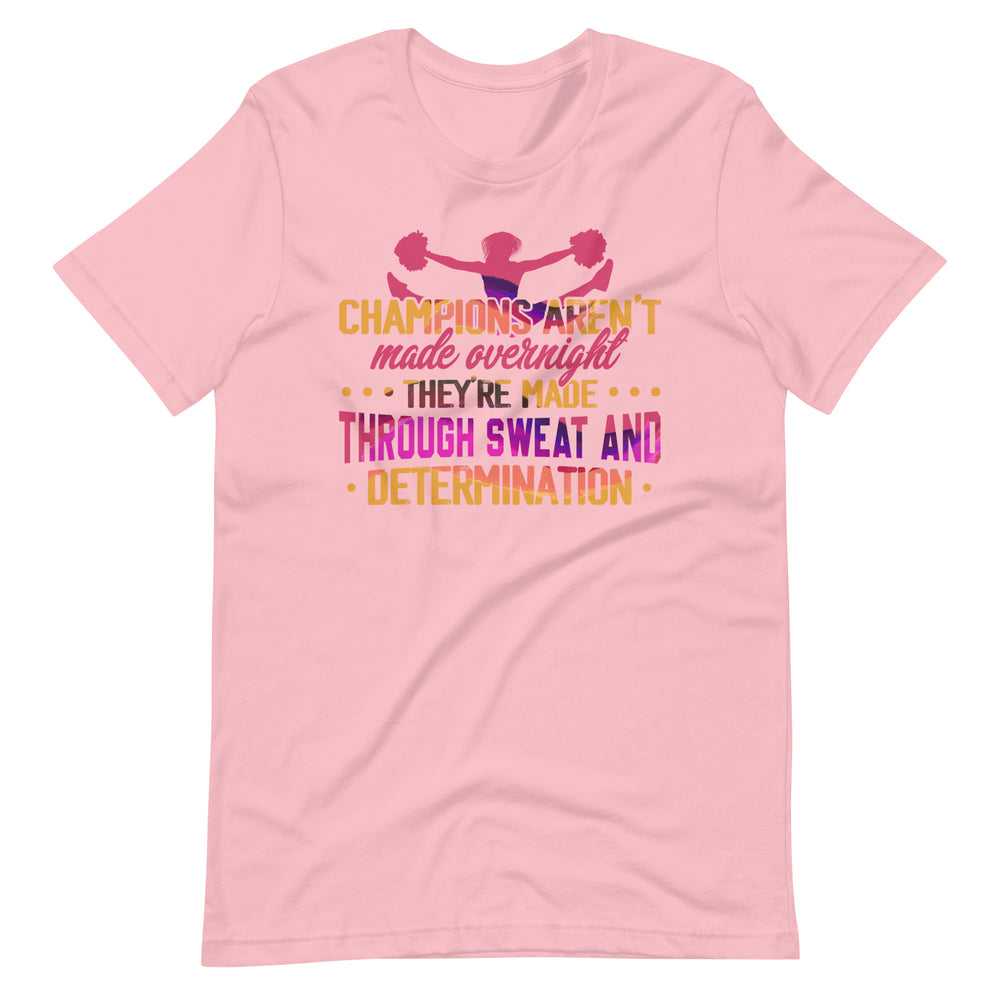 Erfolg im Cheerleading: Champions are not made Overnight Shirt!