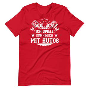 Ich spiele immer noch mit Autos! Lustiges Auto T-Shirt