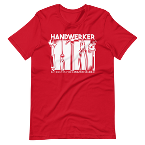 HANDWERKER! Ich baue es mir einfach selber. T-Shirt