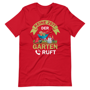 Keine Zeit, der Garten ruft! - Lustiges T-Shirt für Gartenliebhaber