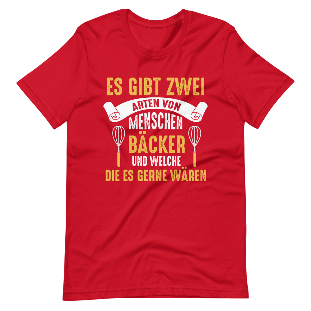 Lustiges T-Shirt: Es gibt Bäcker, und die, die es gern wären!