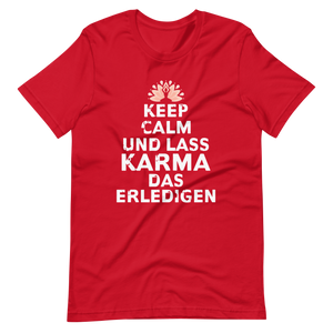 Keep Calm, lass Karma das erledigen! T-Shirt