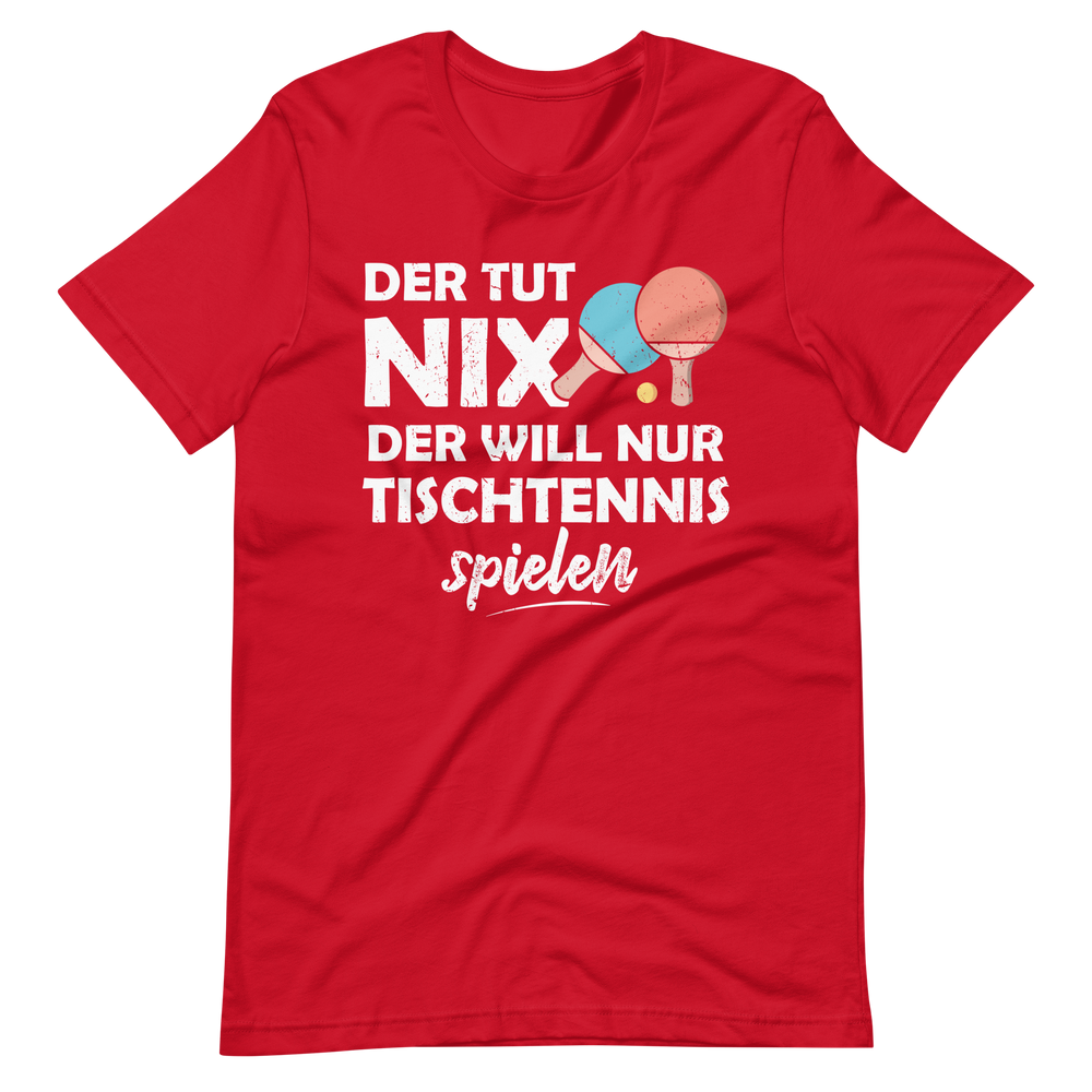 Der tut nix! Nur Tischtennis spielen T-Shirt - Lustiger Spruch für Tischtennis-Fans