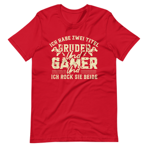 Bruder und Gamer - ich rock beide Titel – Gamer Shirt