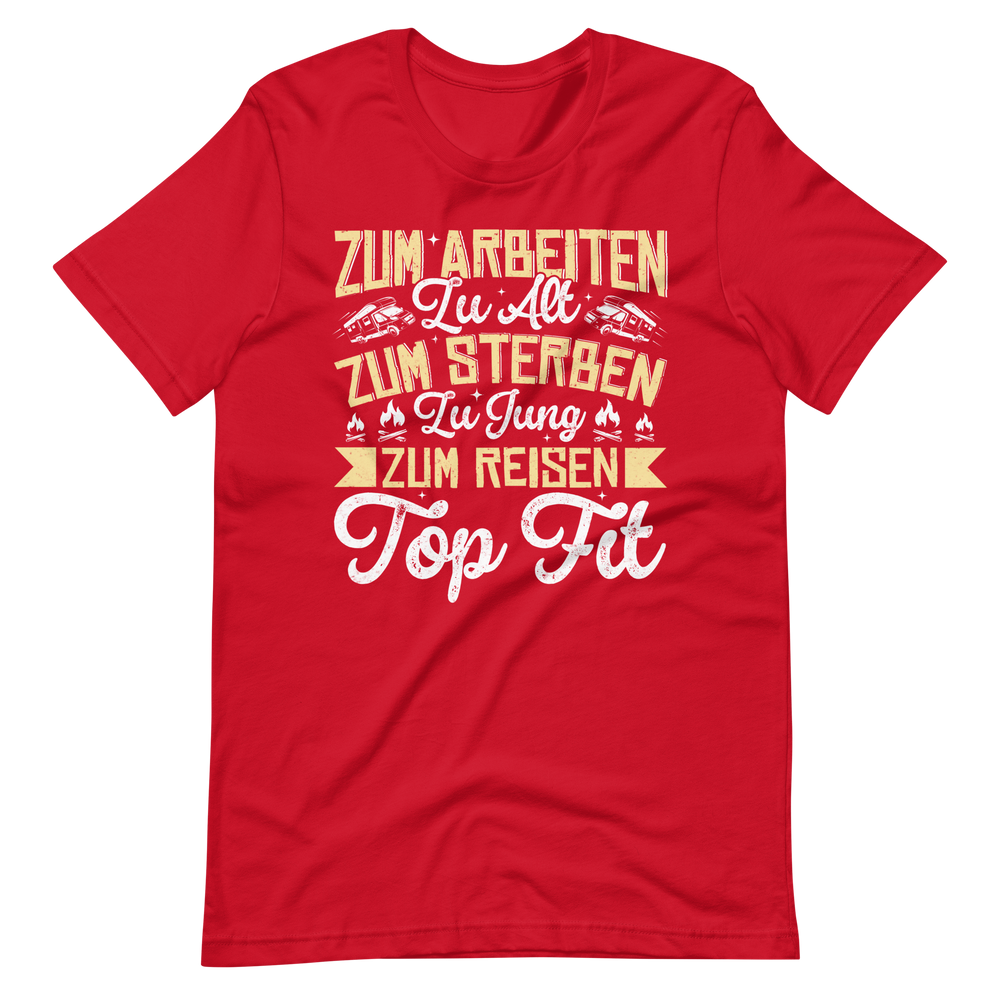 Zum Reisen Top Fit T-Shirt - Perfekt für Abenteurer!