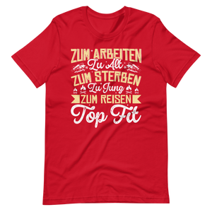 Zum Reisen Top Fit T-Shirt - Perfekt für Abenteurer!