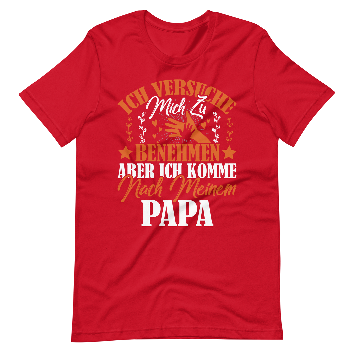 Witziges T-Shirt mit Spruch "Ich VERSUCHE mich zu benehmen, aber ich komme nach meinem Papa