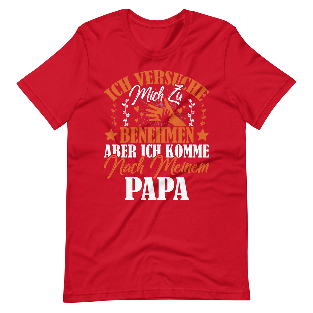 Witziges T-Shirt mit Spruch "Ich VERSUCHE mich zu benehmen, aber ich komme nach meinem Papa
