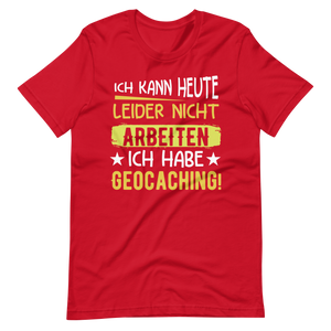 Geocoaching T-Shirt | Keine Arbeit heute