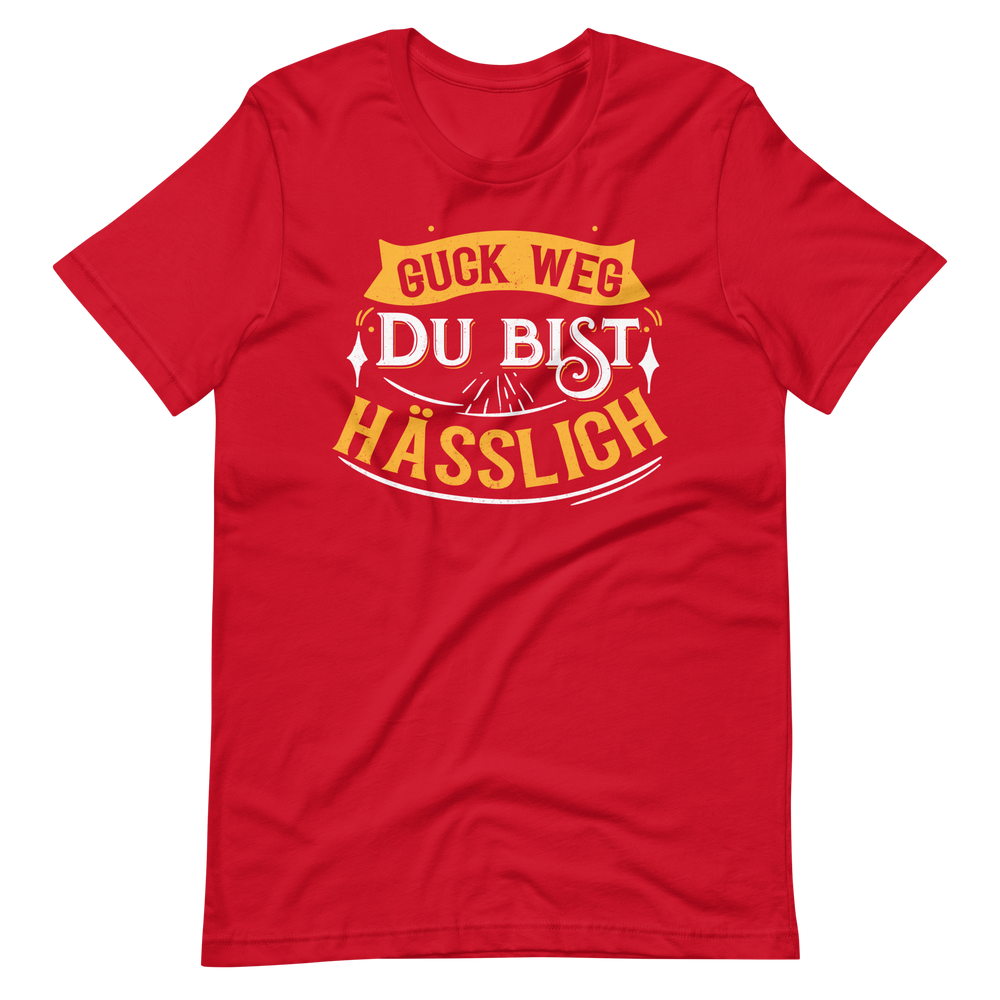 Lustiges T-Shirt "Guck weg, Du bist hässlich"