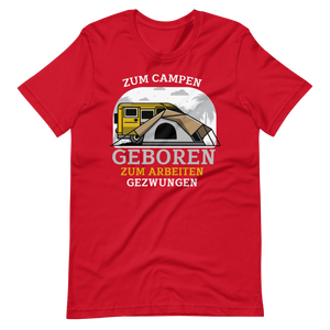 Zum CAMPEN geboren, zur Schule gezwungen! Lustiges T-Shirt