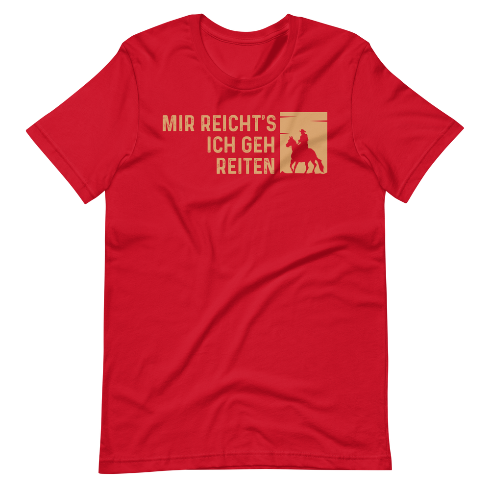 Mir reichts! Ich geh reiten! - T-Shirt