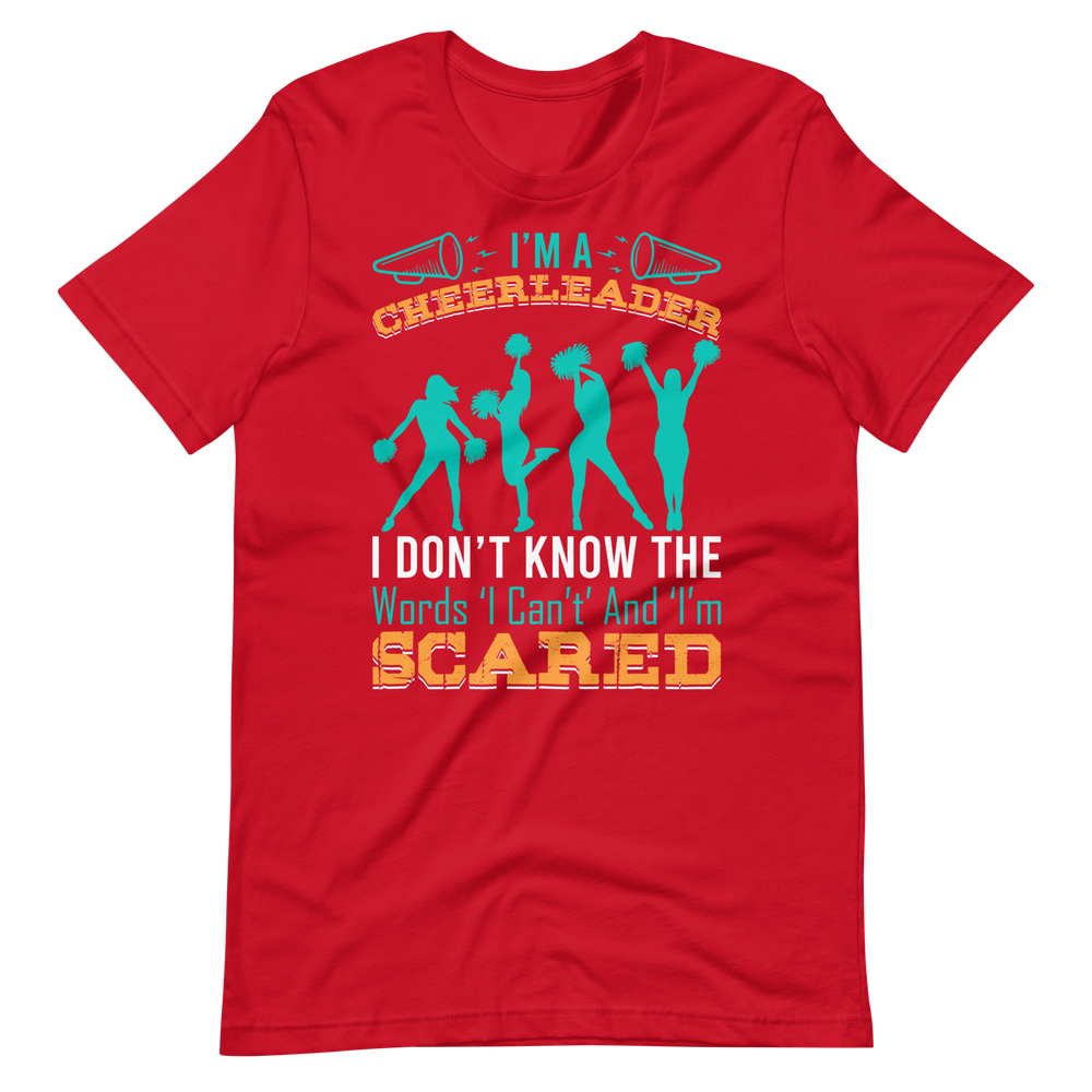 Cheerleader Shirt – I’m A Cheerleader I Don’t Know The Words ‘I Can’t’ And ‘I’m Scared