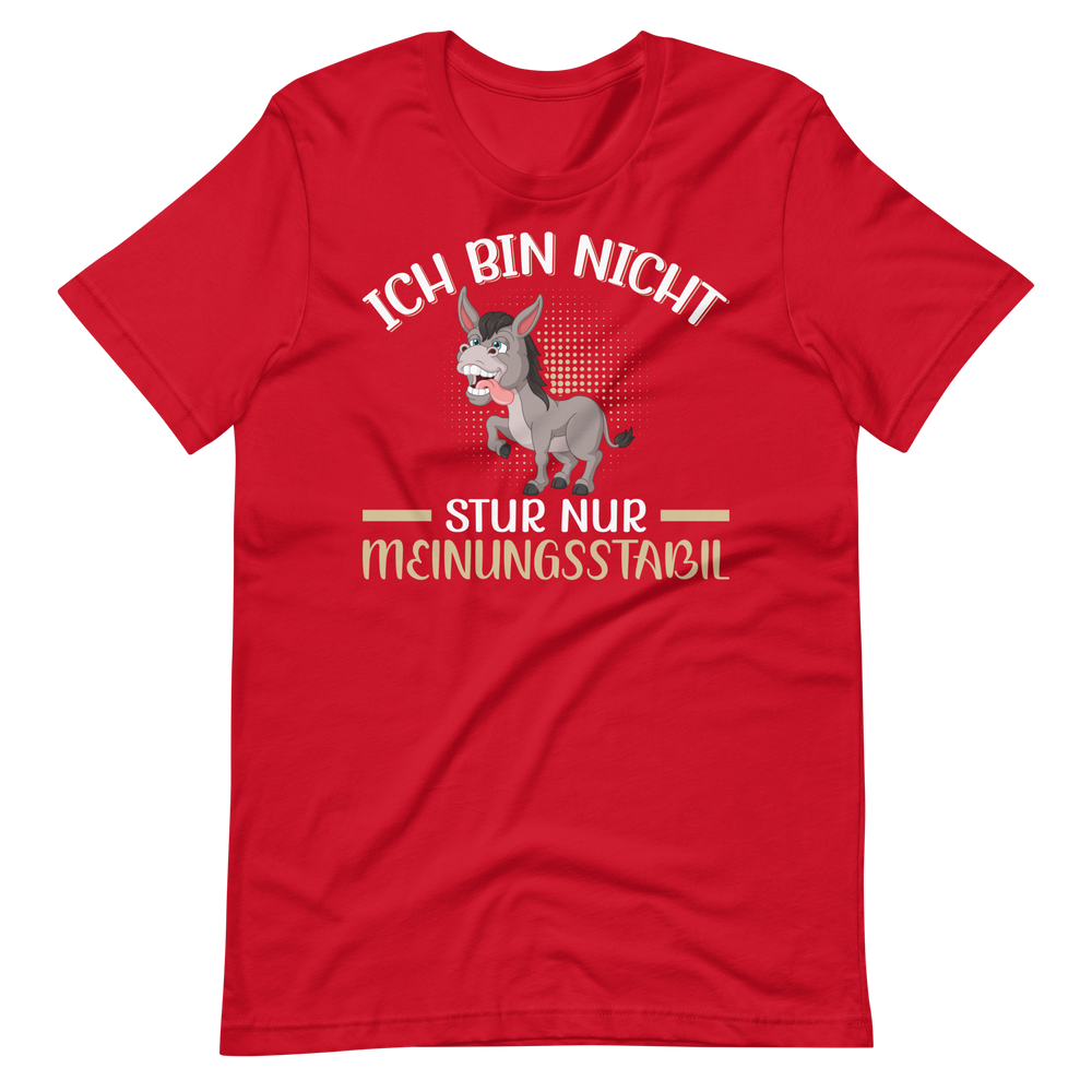 Lustiges T-Shirt "Nicht stur, nur Meinungsstabil!" | Witziger Spruch