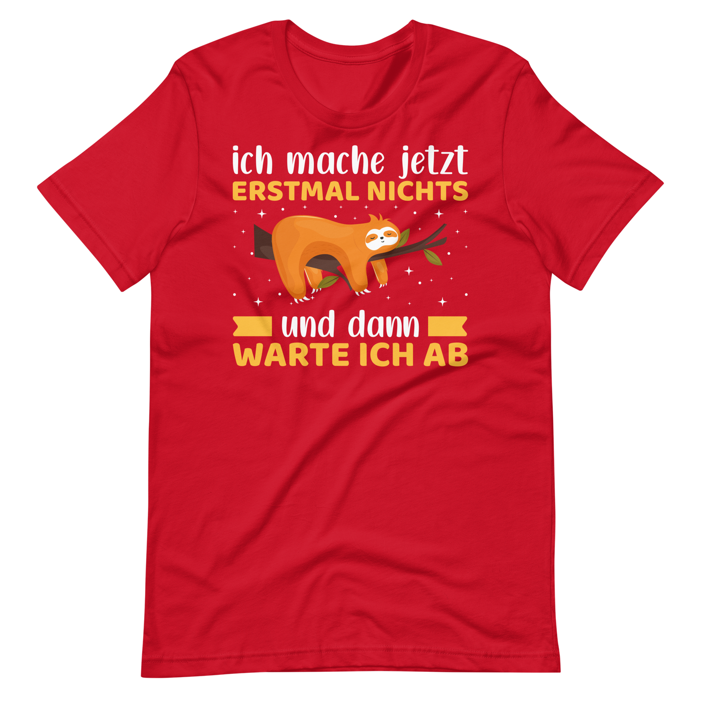 Lustiges T-Shirt "Jetzt erstmal NICHTS machen und abwarten" | Witziger Spruch