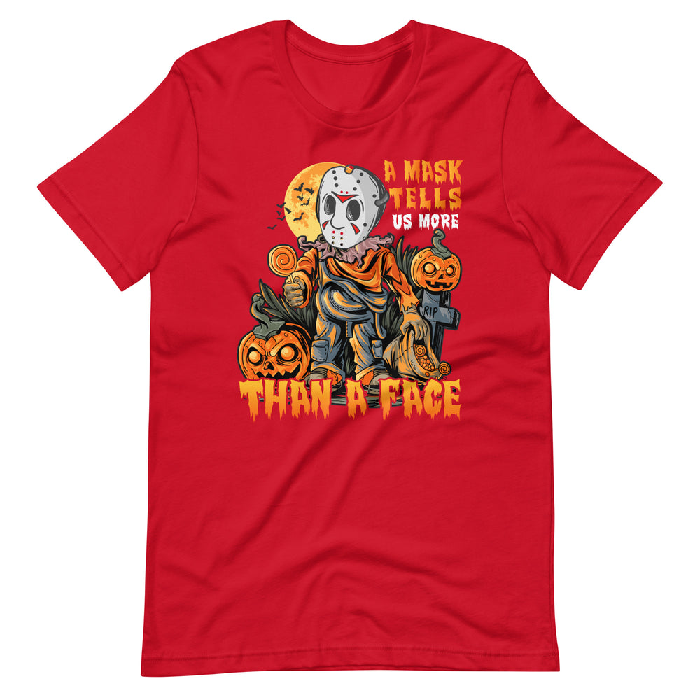 Halloween T-Shirt: A Mask tells more than a Face - Gruseliges Statement!